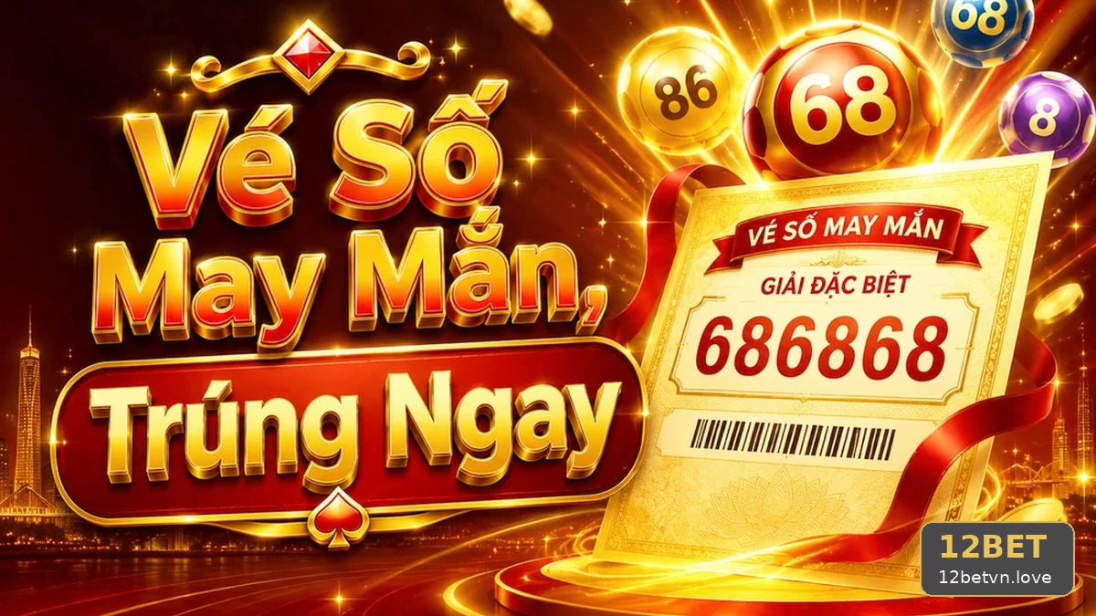 Từ Vé Số Đến Bảng Kết Quả Xổ Số 12BET: Chuỗi Kiểm Tra Chất Lượng